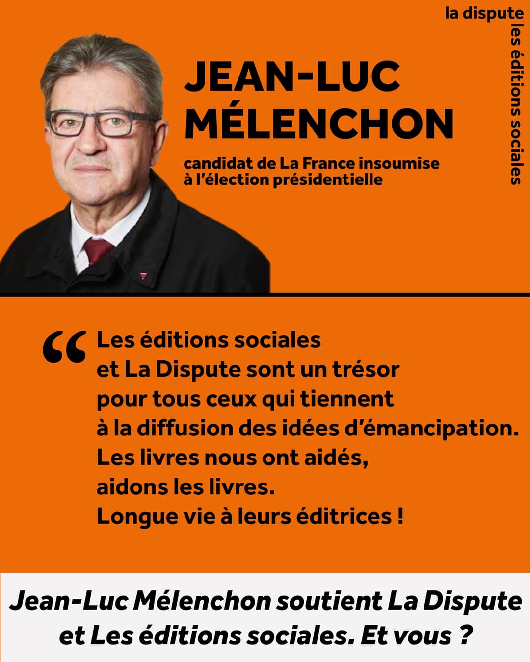 Jean-Luc Mélenchon, candidat de La France insoumise à l’élection présidentielle, soutient La Dispute et Les éditions sociales.
